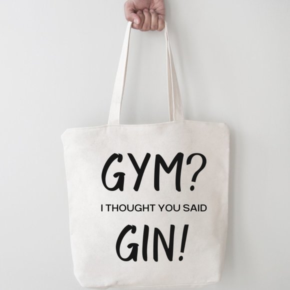 TOTE BAG- GYM? I THOUGHT YOU SAID GIN - Picture 2 of 2